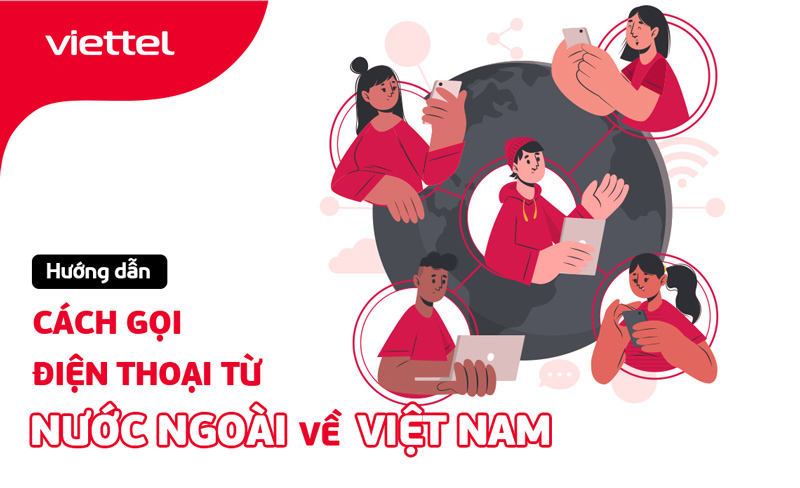 Cách Gọi Điện Thoại Từ Nước Ngoài Về Việt Nam